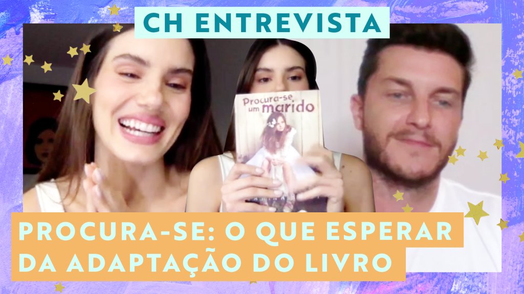 Montagem com imagem de Camila Queiroz sorrindo e em outra segurando o livro "Procura-se um marido" com uma jovem na capa; Klebber Toledo aparece sorrindo levemente; na parte central superior é possível ler CH Entrevista e na parte inferior central o título "Procura-se: o que esperar da adaptação do livro"; a margem é uma textura nas cores roxo, lilás e branco com estrelas amarelas decorando a imagem