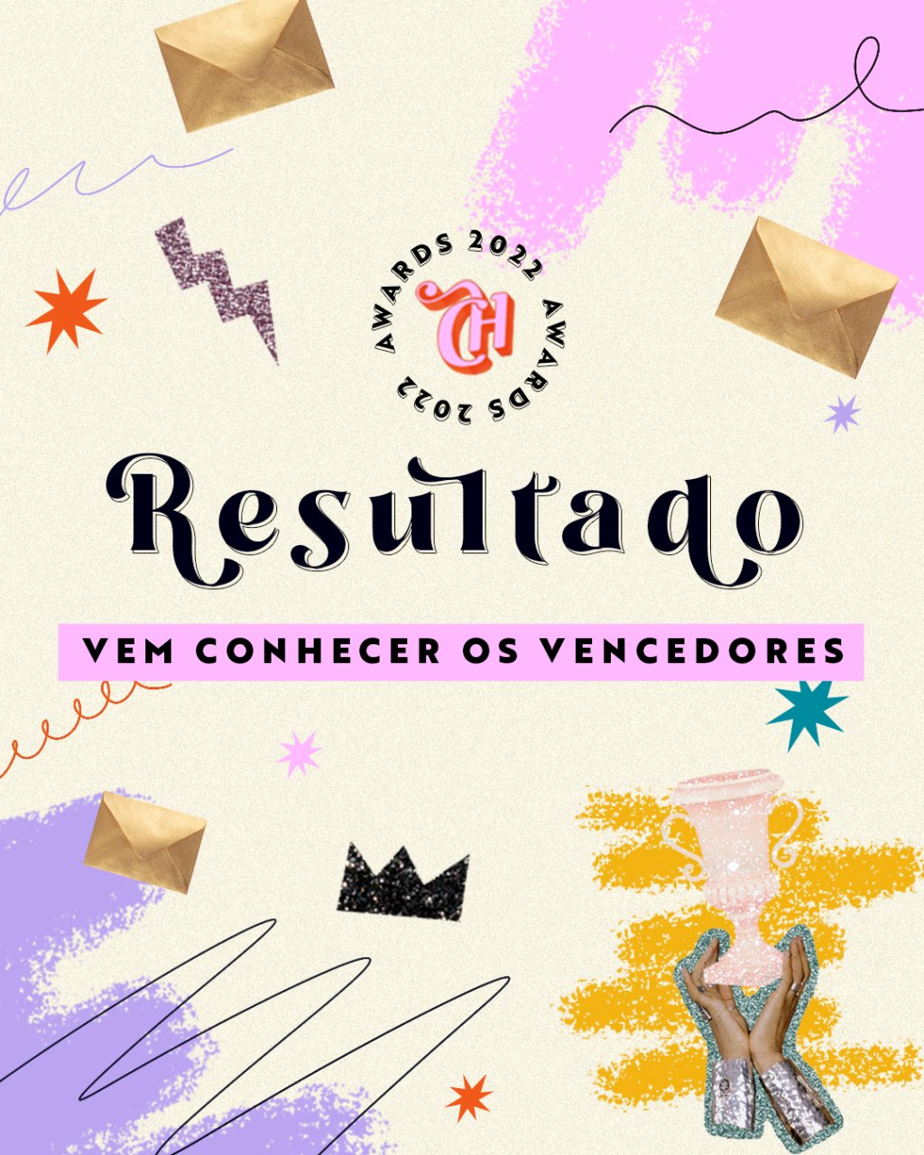 Ilustrações do CAPRICHO Awards com envelopes, estrela, mãos segurando um troféu, coroa; no centro da imagem está escrito "Resultado vem conhecer os vencedores" e na parte superior um celo com o logo da CH e o título CH Awards 2022 em um círculo em volta dele