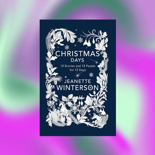 Christmas Days: 12 Stories and 12 Feasts for 12 Days